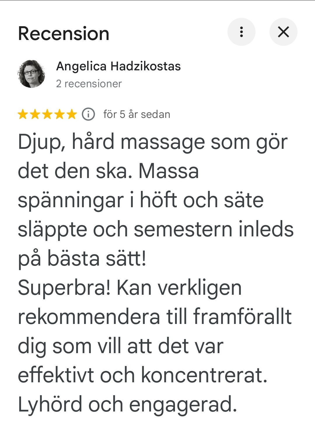 Google-recension av Angelica Hadzikostas om djup massage som lättade spänningar i höft och säte.